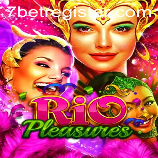 Exploring the Exciting World of RioPleasures with 7BET